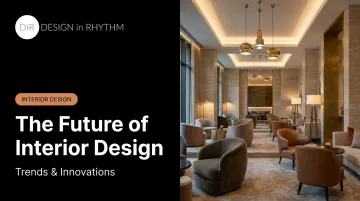 The Future of Interior Design: Trends &amp; Innovations