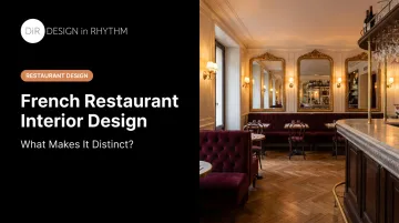 French Restaurant Interior Design: What Makes It Distinct?