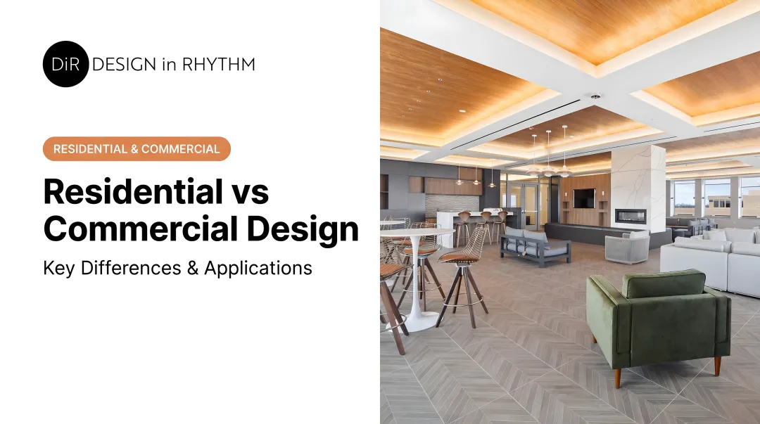 Residential vs Commercial Design: Key Differences &amp; Applications