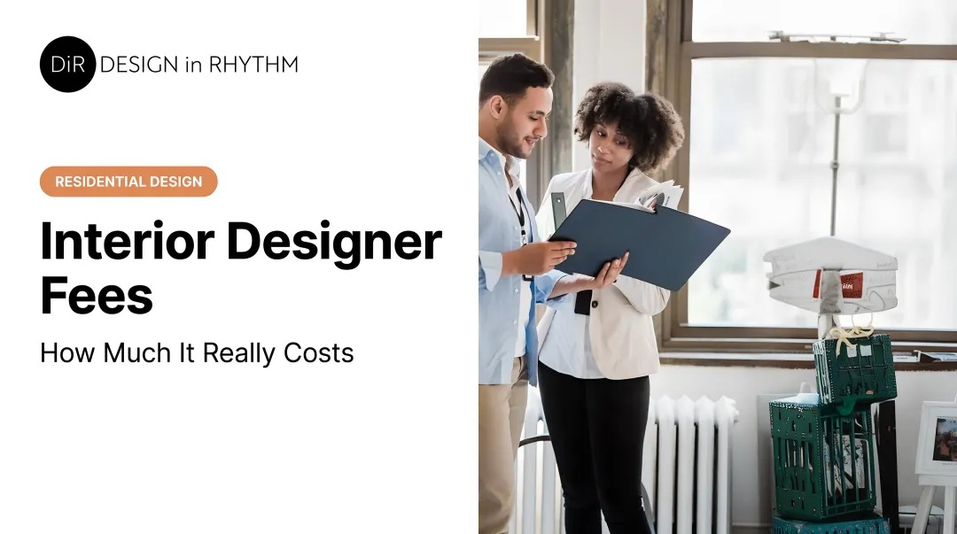Interior Designer Fees: How Much It Really Costs