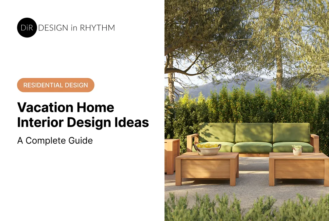 Vacation Home Interior Design Ideas: A Complete Guide