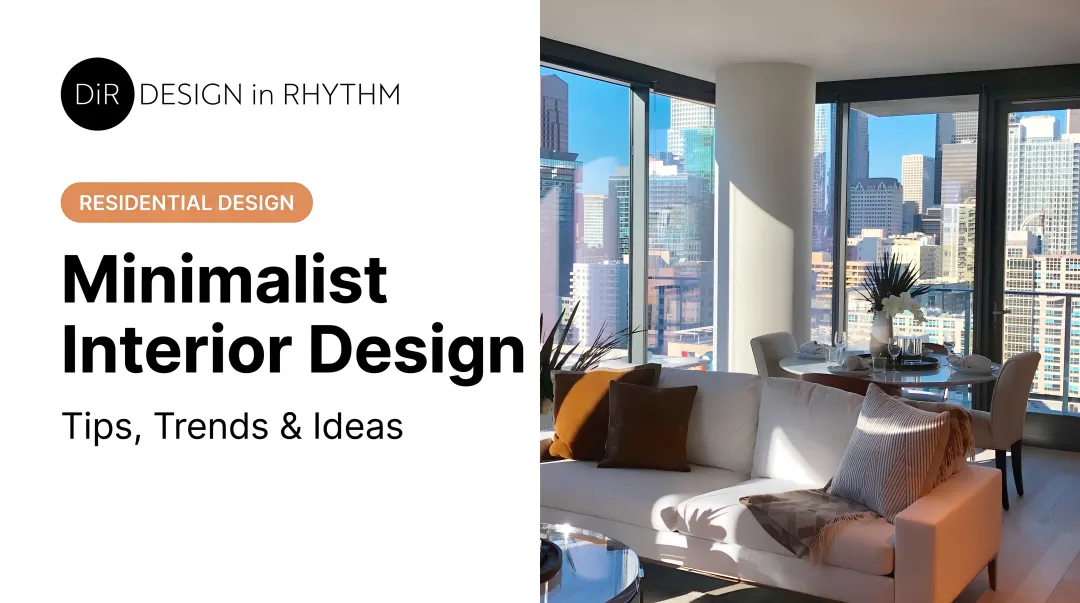 Minimalist Interior Design: Tips, Trends &amp; Ideas