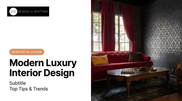 Modern Luxury Interior Design: Top Tips &amp; Trends