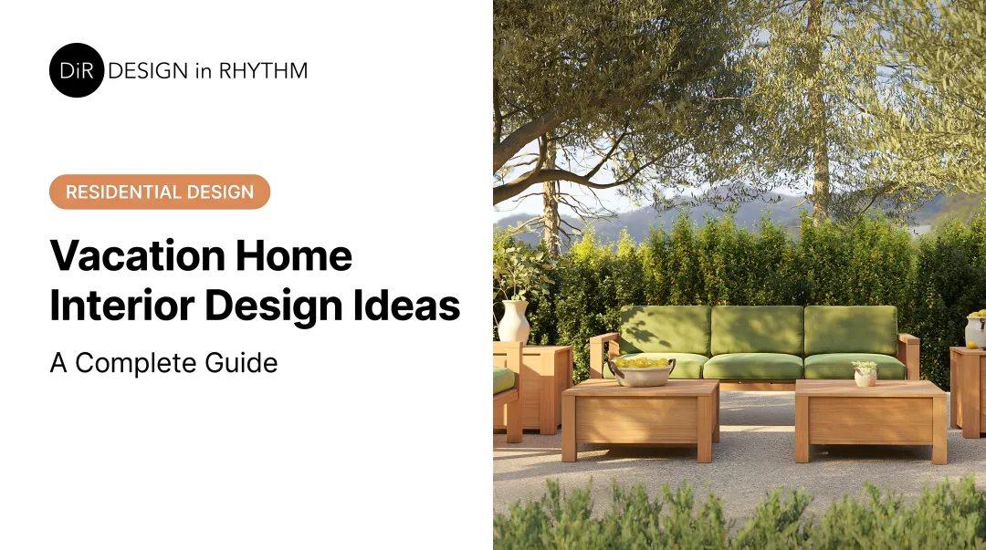 Vacation Home Interior Design Ideas: A Complete Guide