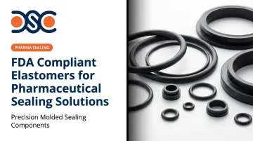 FDA Compliant Elastomers for Pharmaceutical Sealing Solutions