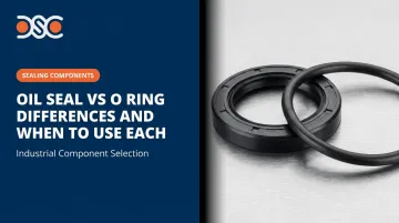 Oil Seal vs O Ring Differences and When to Use Each