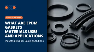 What Are EPDM Gaskets Materials Uses and Applications