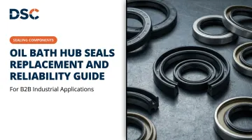 Oil Bath Hub Seals Replacement and Reliability Guide