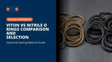 Viton vs Nitrile O Rings Comparison and Selection
