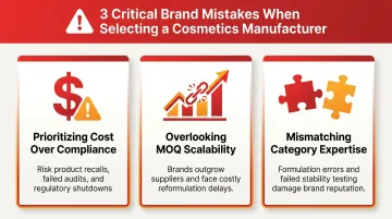 Three common cosmetics manufacturer selection mistakes brands should avoid