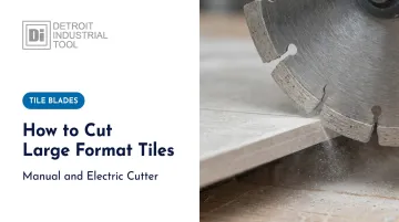 How to Cut Large Format Tiles: Manual and Electric Cutter