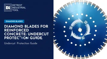 Diamond Blades for Reinforced Concrete: Undercut Protection Guide