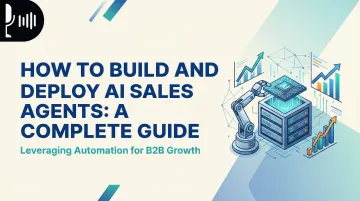 How to Build and Deploy AI Sales Agents: A Complete Guide
