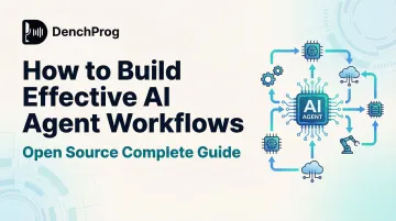 How to Build Effective AI Agent Workflows: Open Source Complete Guide