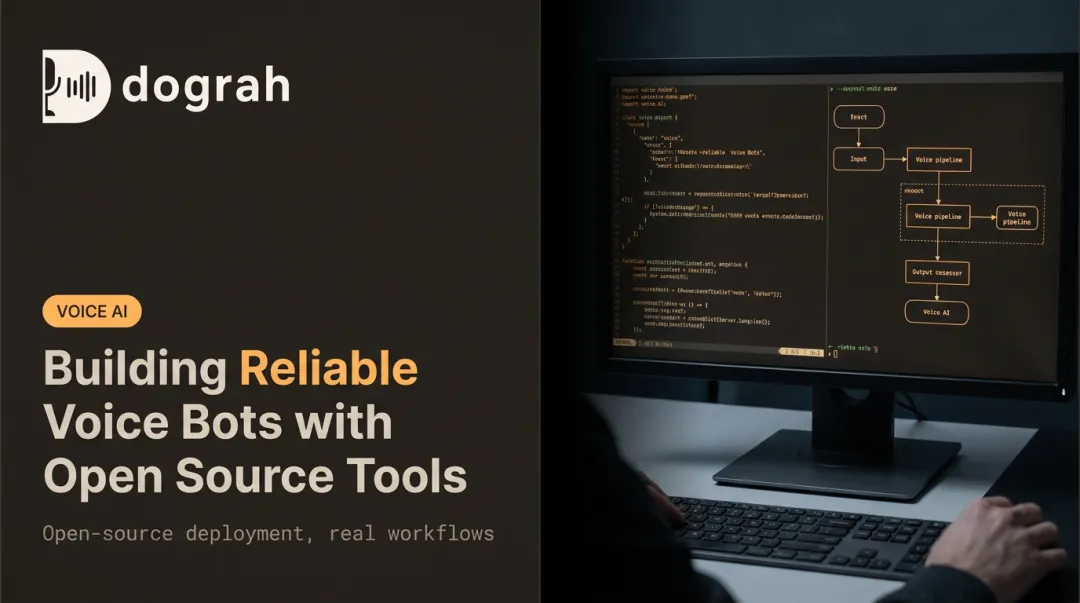 Building Reliable Voice Bots with Open Source Tools