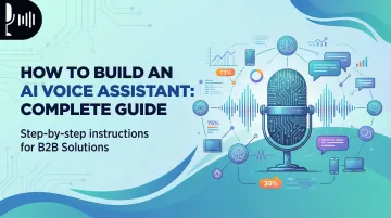 How to Build an AI Voice Assistant: Complete Guide
