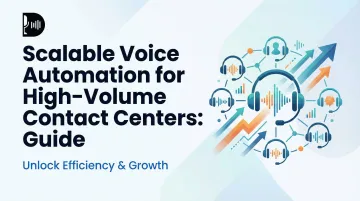 Scalable Voice Automation for High-Volume Contact Centers: Guide