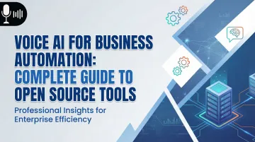 Voice AI for Business Automation: Complete Guide to Open Source Tools