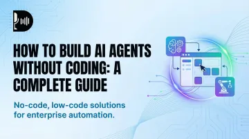 How to Build AI Agents Without Coding: A Complete Guide