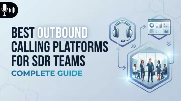Best Outbound Calling Platforms for SDR Teams - Complete Guide
