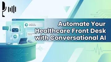 Automate Your Healthcare Front Desk with Conversational AI