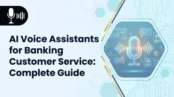 AI Voice Assistants for Banking Customer Service: Complete Guide