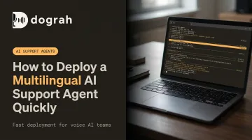 How to Deploy a Multilingual AI Support Agent Quickly