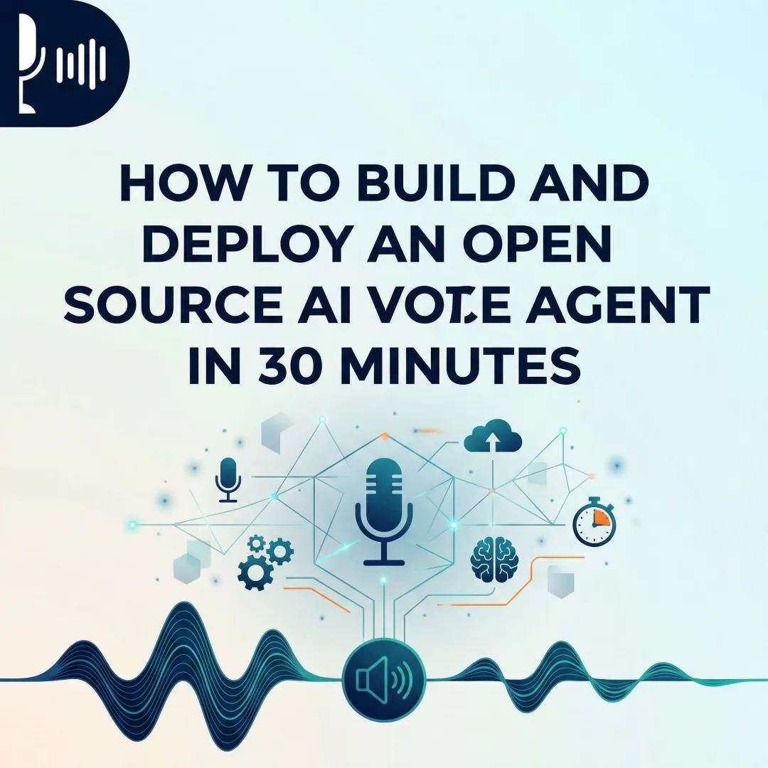 How to Build and Deploy an Open Source AI Voice Agent in 30 Minutes
