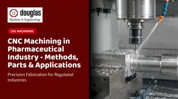 CNC Machining in Pharmaceutical Industry - Methods, Parts & Applications