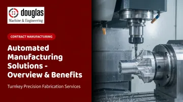 Automated Manufacturing Solutions - Overview & Benefits