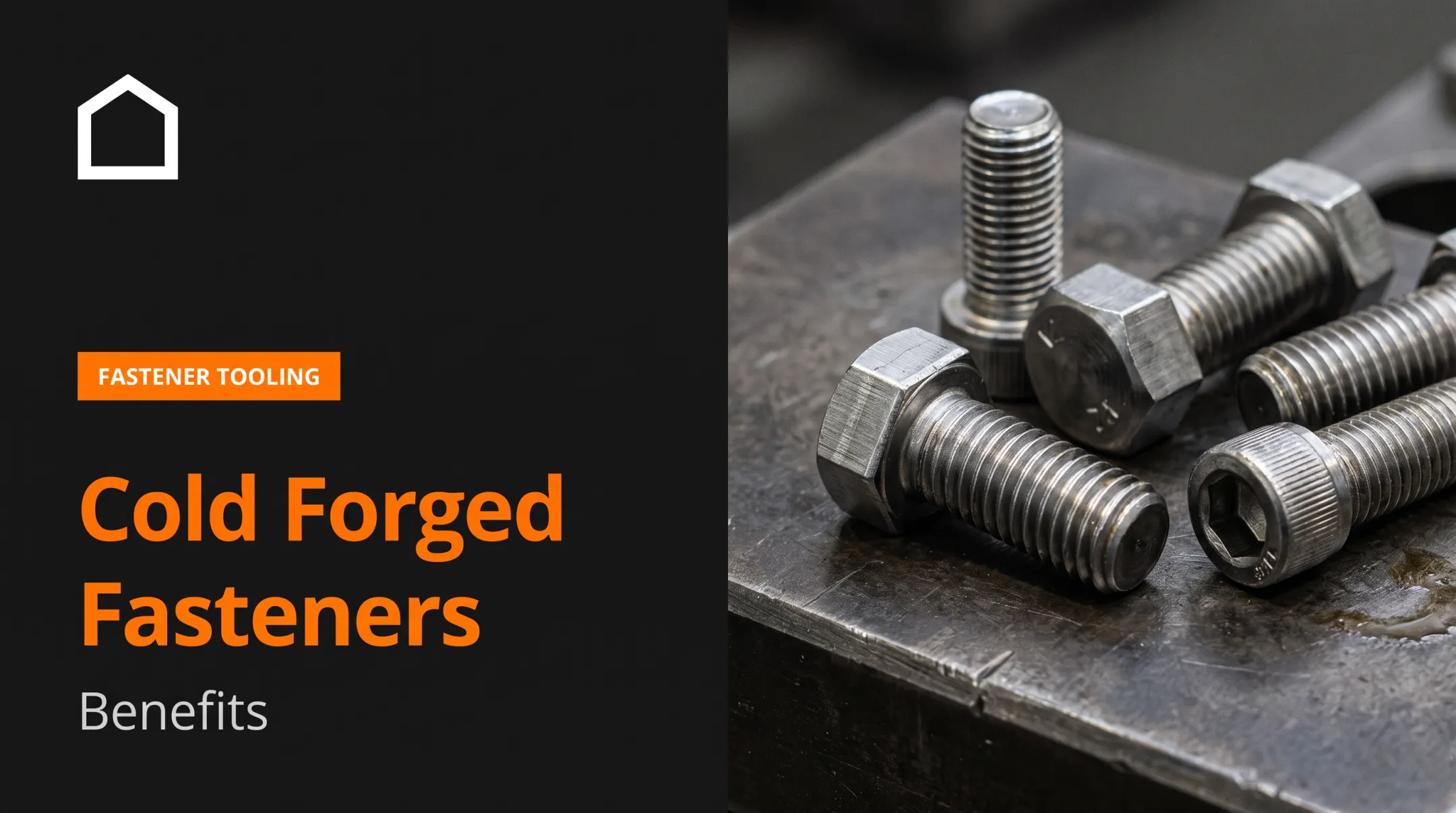Cold Forged Fasteners: Benefits