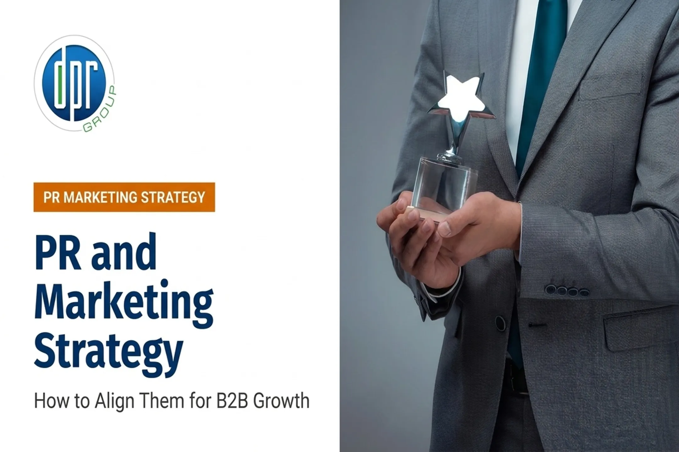 PR and Marketing Strategy: How to Align Them for B2B Growth