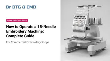 How to Operate a 15-Needle Embroidery Machine: Complete Guide