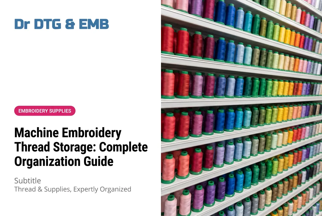 Machine Embroidery Thread Storage: Complete Organization Guide