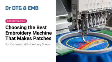 Choosing the Best Embroidery Machine That Makes Patches
