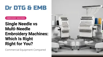 Single Needle vs Multi-Needle Embroidery Machines: Which Is Right for You?