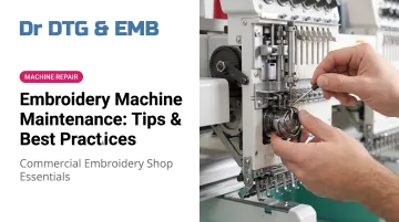 Embroidery Machine Maintenance: Tips & Best Practices
