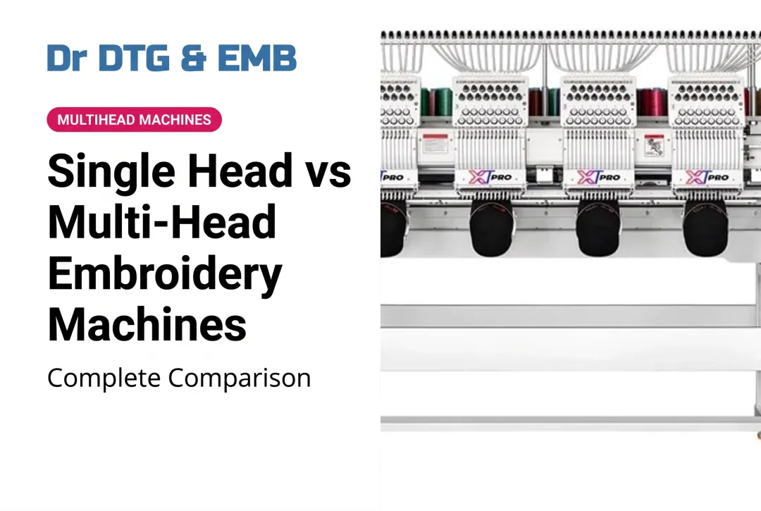 Single Head vs Multi-Head Embroidery Machines: Complete Comparison