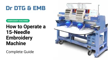 How to Operate a 15-Needle Embroidery Machine: Complete Guide