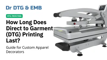 How Long Does Direct to Garment (DTG) Printing Last?