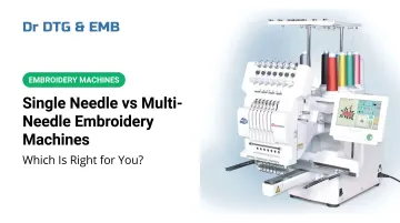 Single Needle vs Multi-Needle Embroidery Machines: Which Is Right for You?