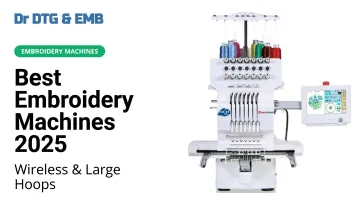 Best Embroidery Machines 2025: Wireless &amp; Large Hoops