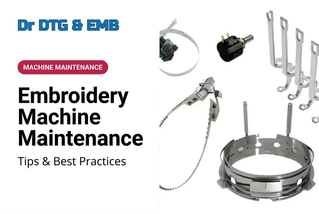 Embroidery Machine Maintenance: Tips & Best Practices