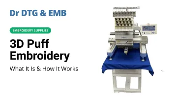 3D Puff Embroidery: What It Is & How It Works