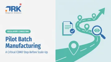 Pilot Batch Manufacturing: A Critical CDMO Step Before Scale-Up