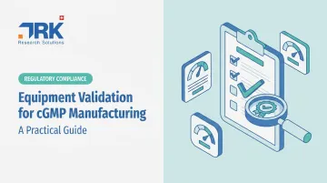 Equipment Validation for cGMP Manufacturing: A Practical Guide