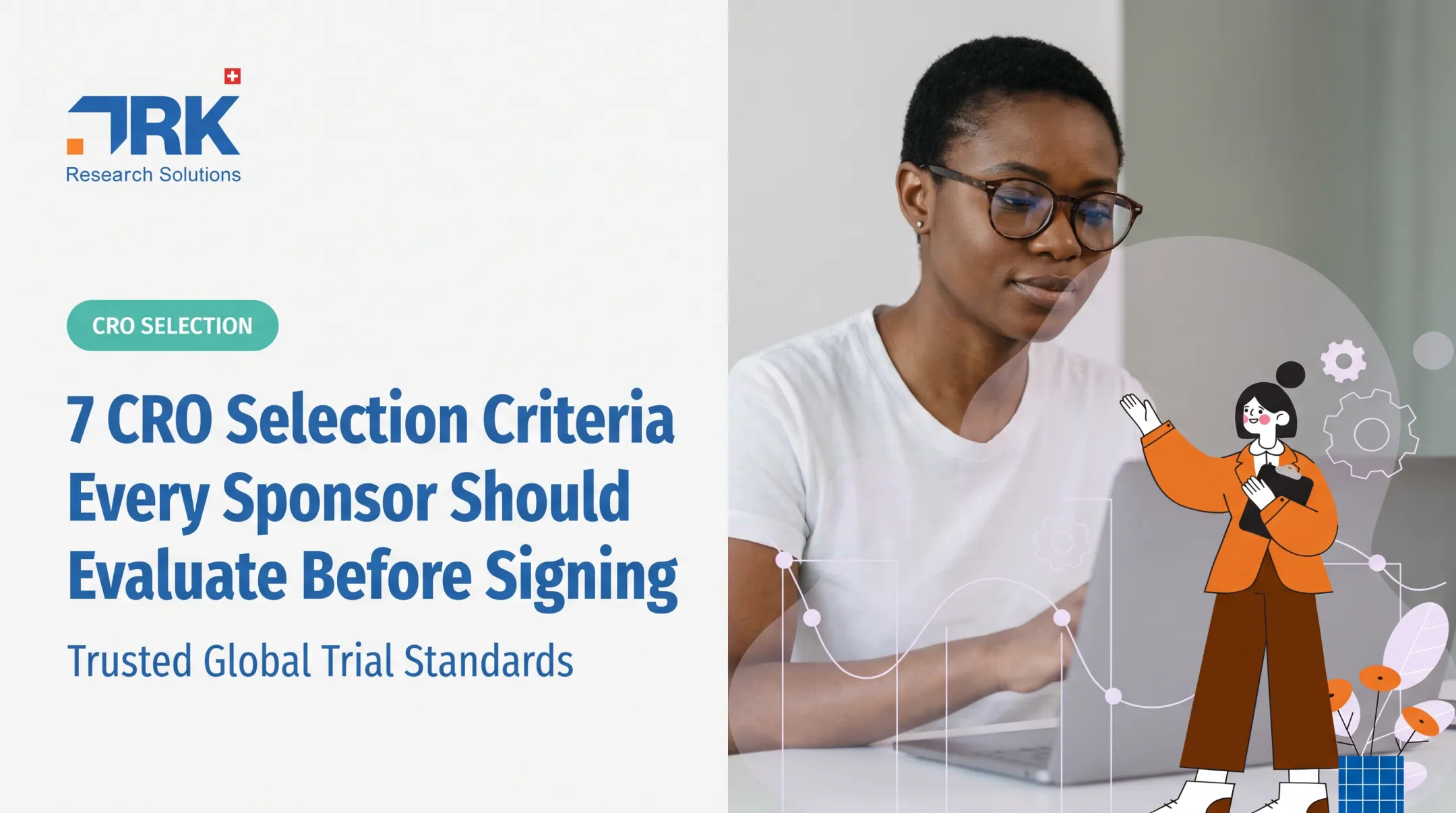 7 CRO Selection Criteria Every Sponsor Should Evaluate Before Signing