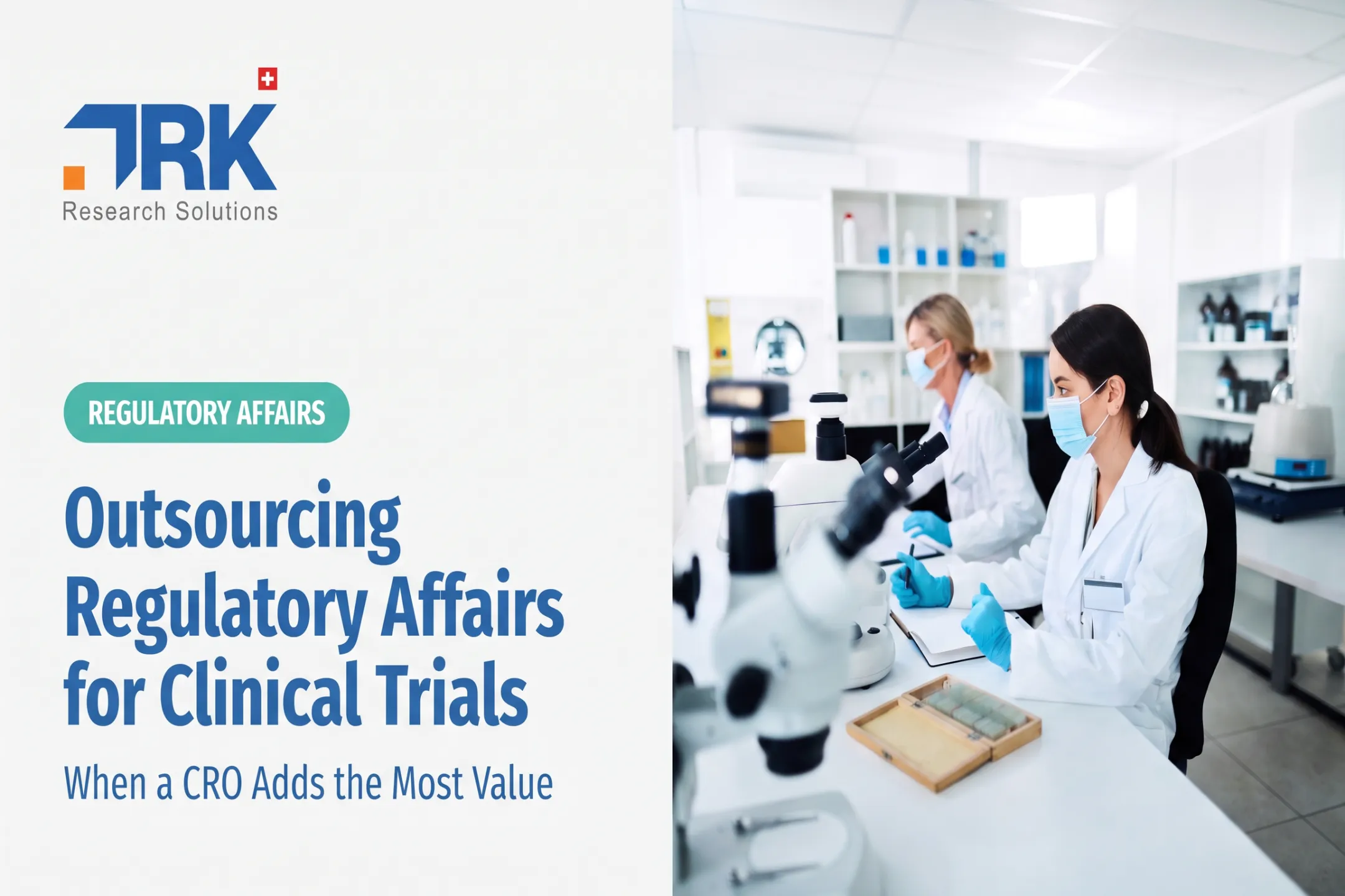 Outsourcing Regulatory Affairs for Clinical Trials: When a CRO Adds the Most Value