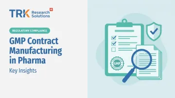 GMP Contract Manufacturing in Pharma: Key Insights