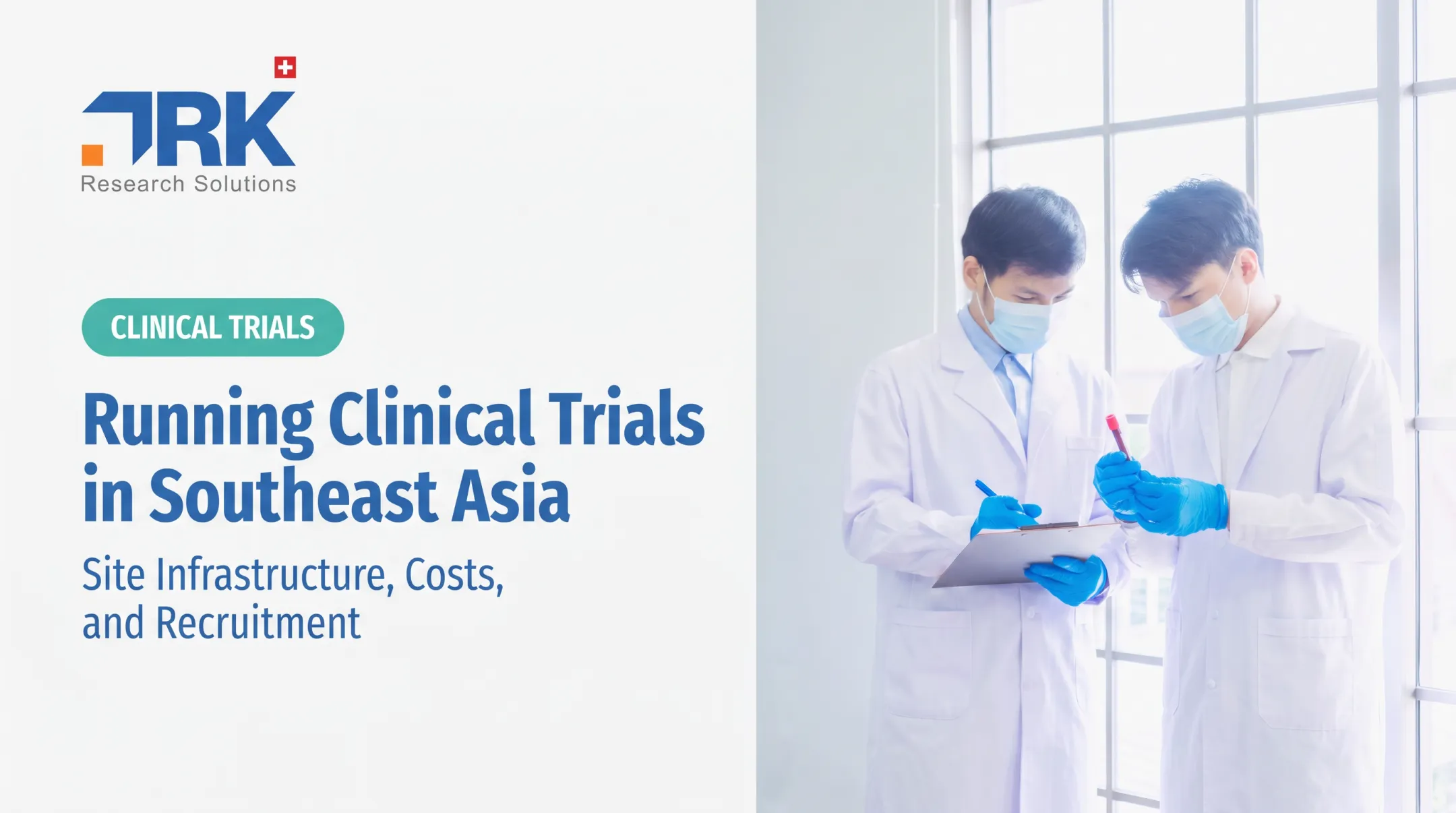 Running Clinical Trials in Southeast Asia: Site Infrastructure, Costs, and Recruitment